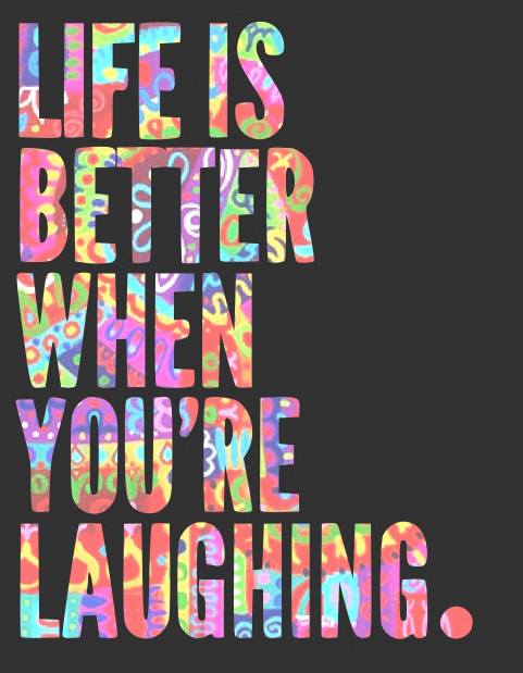 life-is-better-when-youre-laughing