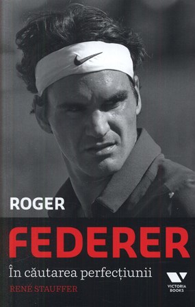 In cautarea perfectiunii cu Roger Federer