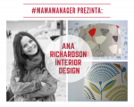 #MamaManager prezinta: Ana Richardson Interior Design