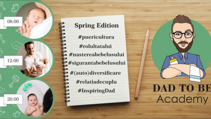 DAD TO BE Academy, Spring Edition // Curs de puericultura pentru tatici, 13-14 aprilie, Bucuresti